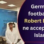 German Footballer Robert Bauer Ne Accept Kiya Islam