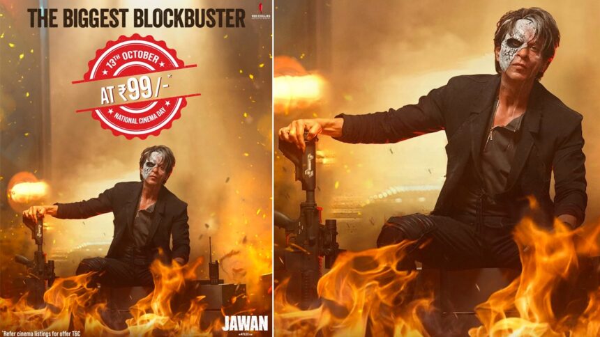 National Cinema Day Par Shah Rukh Khan Ki Block Buster Film Jawan Ki Ticket ₹99 Me Available Hogi