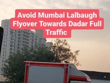 Traffic Alert Mumbai Lalbaugh Flyover Towards Dadar Full Traffic jam Avoid Roaf
