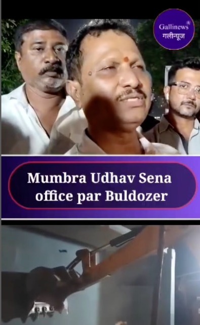 Mumbra Udhav Sena Office Par Buldozer