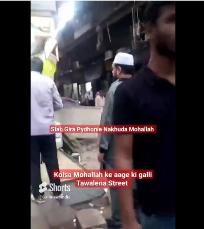 Slab Collapsed at Pydhonie ,KolsaMohallah ke aage ki galli Tawalena Street ?
