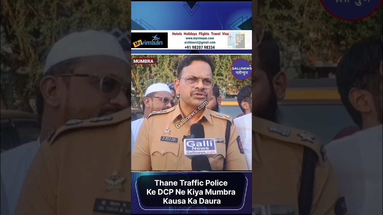 Thane Traffic Police Ke DCP Ne Kiya Mumbra Kausa Ka Daura