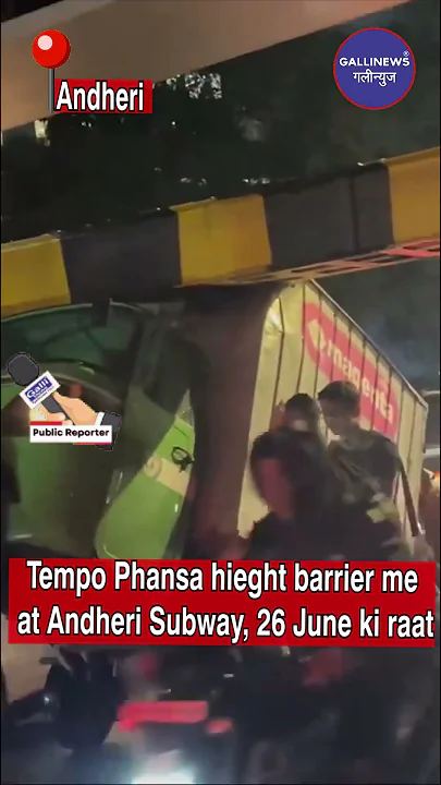 Tempo Phansa Height Barrier Me At Andheri Subway, 26 June Ki Raat