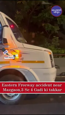Eastern Freeway Accident Near Mazgaon,3 Se 4 Gadi Ki Takkar