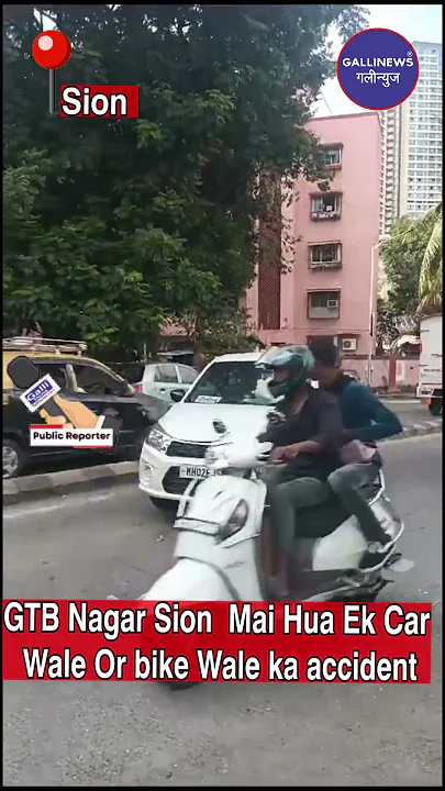 GTB Nagar Sion Mai Hua Ek Car Wale Or Bike Wale Ka Accident