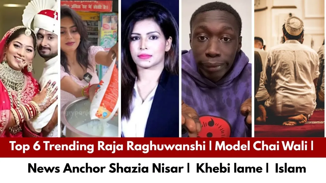 Top 6 Trending Raja Raghuwanshi | Model Chai Wali |  News Anchor Shazia Nisar |  Khebi lame |  Islam