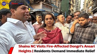 Shaina NC Visits Fire-Affected Dongri’s Ansari Heights | Residents Demand Immediate Relief