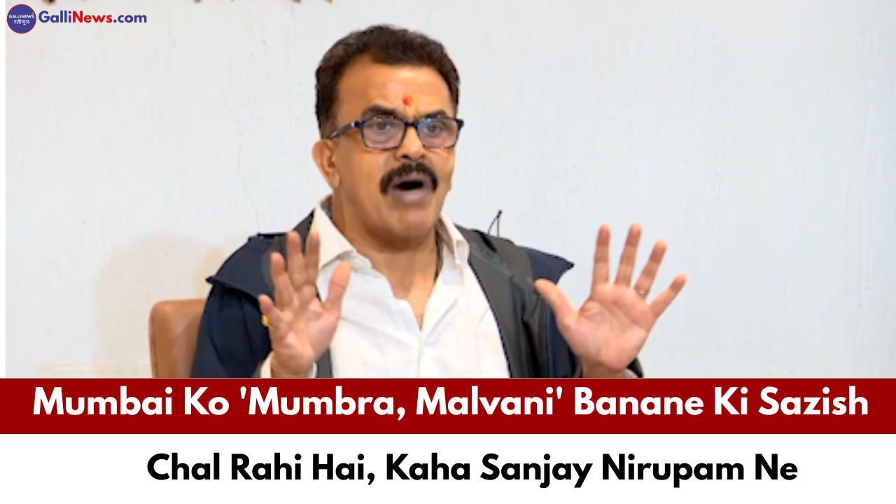 Mumbai Ko ‘Mumbra, Malvani’ Banane Ki Sazish Chal Rahi Hai, Kaha Sanjay Nirupam Ne*