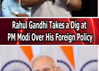 Rahul Gandhi Takes a Dig at PM Modi Over His Foreign Policy