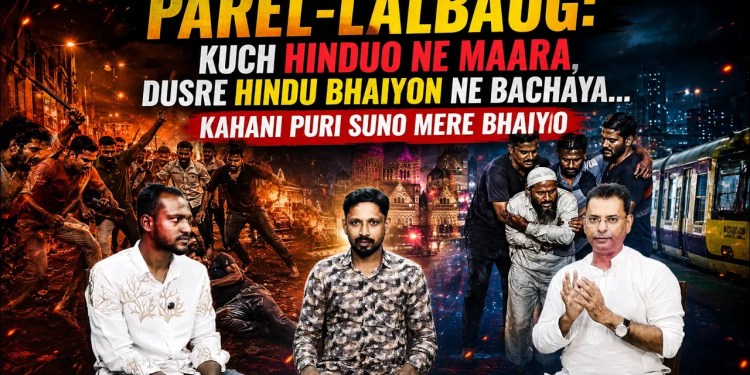 Parel-Lalbaug: Kuch Hinduo Ne Maara, Dusre Hindu Bhaiyon Ne Bachaya… Kahani Puri Suno Mere Bhaiyo