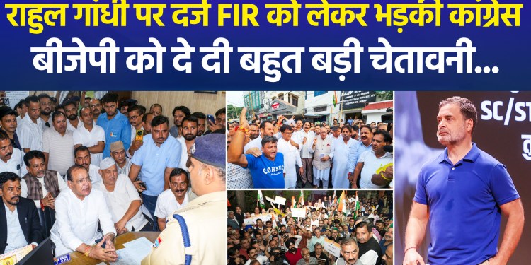 Congress outraged over FIR against Rahul Gandhi; issues stern warning to BJP…