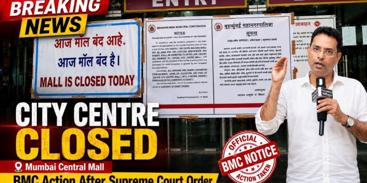 City Centre Closed Mumbai Central Mall By BMC after Supreme Court Order