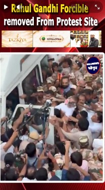 Rahul Gandhi Forcible removed From Protest Site