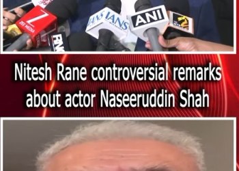 Nitesh Rane controversial remarks about actor Naseeruddin Shah